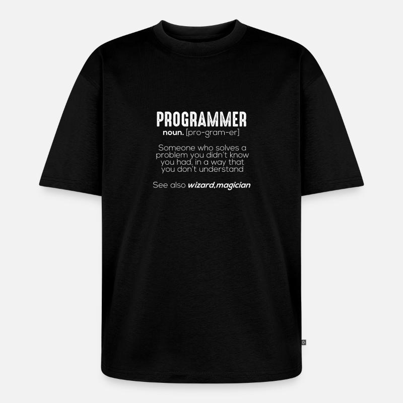 Funny Programmer Meaning - Unisex Premium Oversized Bio T-Shirt - Schwarz