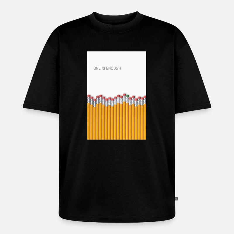One Is Enough Statement Design - Unisex Premium Oversized Organic T-Shirt - black
