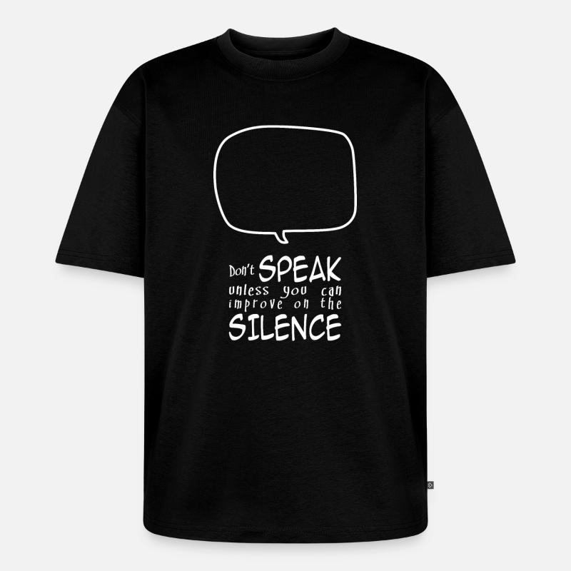 Don't Speak (dunkel) - Unisex Premium Oversized Bio T-Shirt - Schwarz