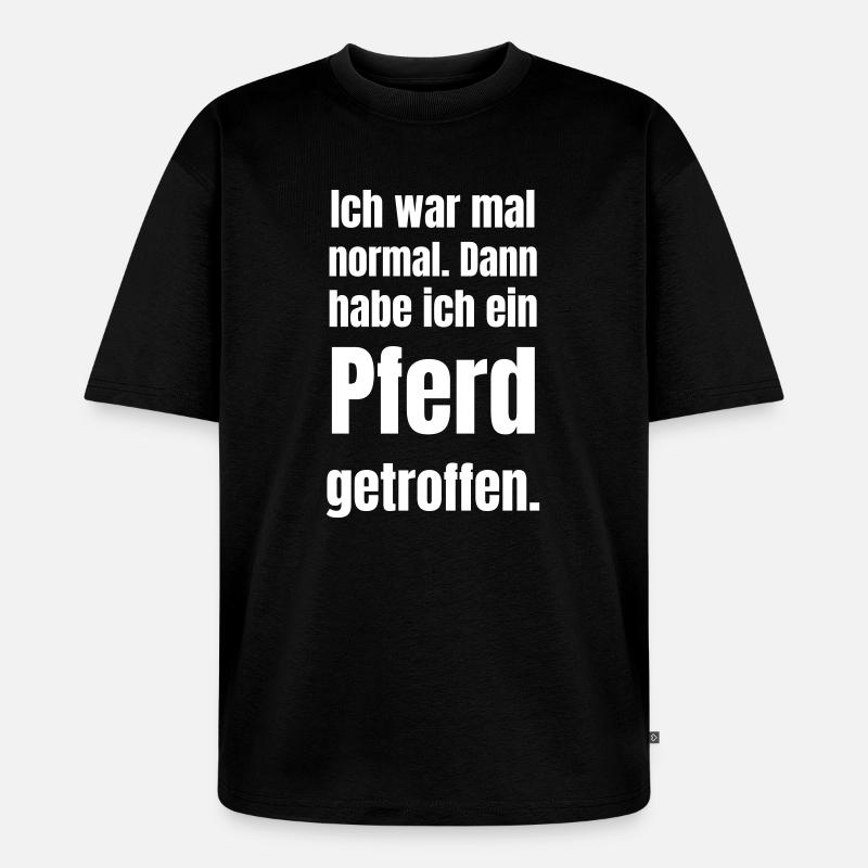 Normalität durch Pferd getroffen - Unisex Premium Oversized Bio T-Shirt - Schwarz