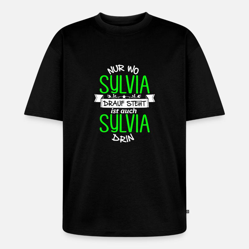 SYLVIA die Echte - Unisex Premium Oversized Bio T-Shirt - Schwarz