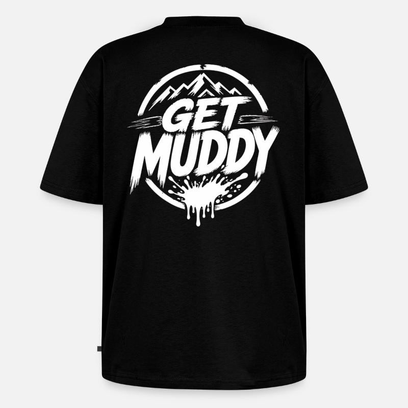 Get Muddy - White Logo  - Unisex Premium Oversized Bio T-Shirt - Schwarz