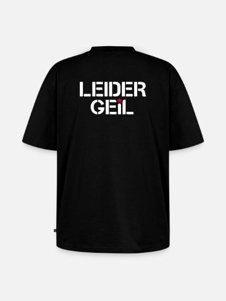 Leider Geil - Unisex Premium Oversized Bio T-Shirt - Schwarz