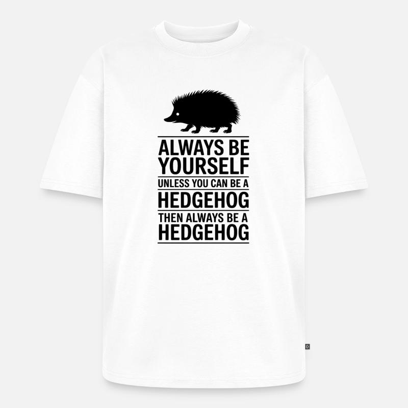 Igel Sprüche Lustiges Igel Geschenk - Unisex Premium Oversized Bio T-Shirt - Weiß