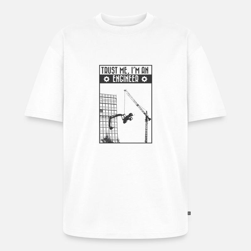Trust me, I'm an engineer - Unisex Premium Oversized Bio T-Shirt - Weiß
