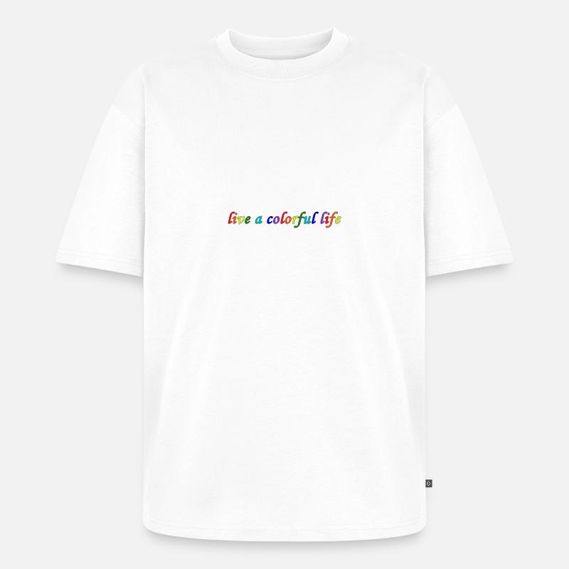 Lebe ein buntes Leben - Unisex Premium Oversized Bio T-Shirt - Weiß