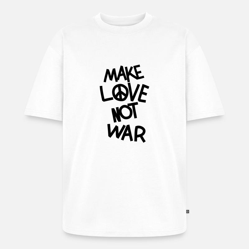 Make love not war - Unisex Premium Oversized Bio T-Shirt - Weiß