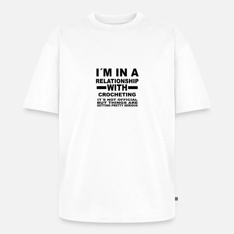 relationship with CROCHETING - Unisex Premium Oversized Bio T-Shirt - Weiß