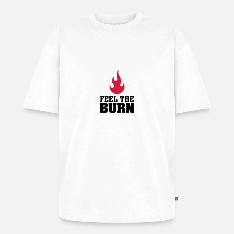 Feel The Burn (Flame) - Unisex Premium Oversized Bio T-Shirt - Weiß