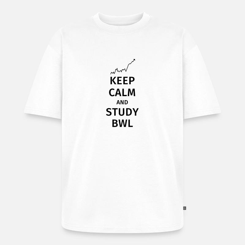 keep calm and study bwl - Unisex Premium Oversized Bio T-Shirt - Weiß