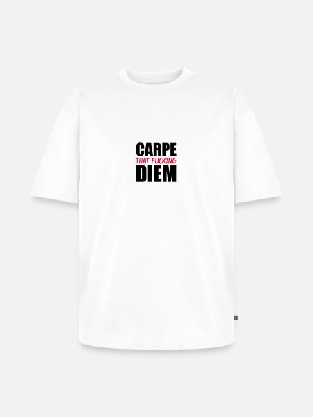 Carpe That Fucking Diem - Unisex Premium Oversized Organic T-Shirt - white