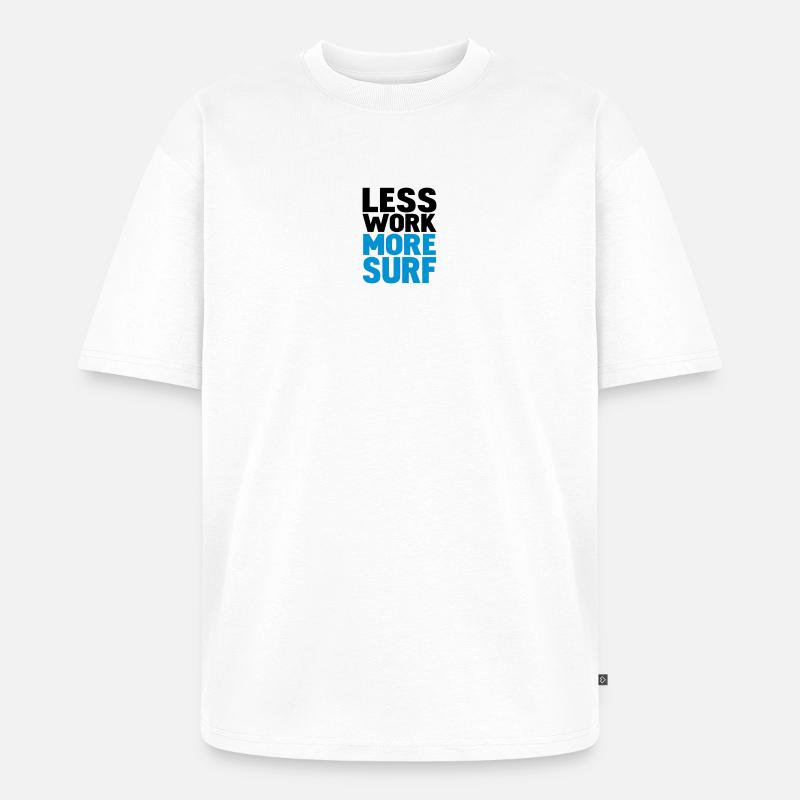 less work more surf - Unisex Premium Oversized Bio T-Shirt - Weiß