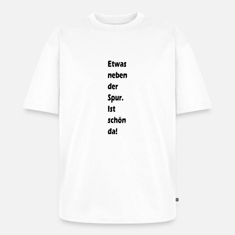 Neben der Spur - Unisex Premium Oversized Bio T-Shirt - Weiß