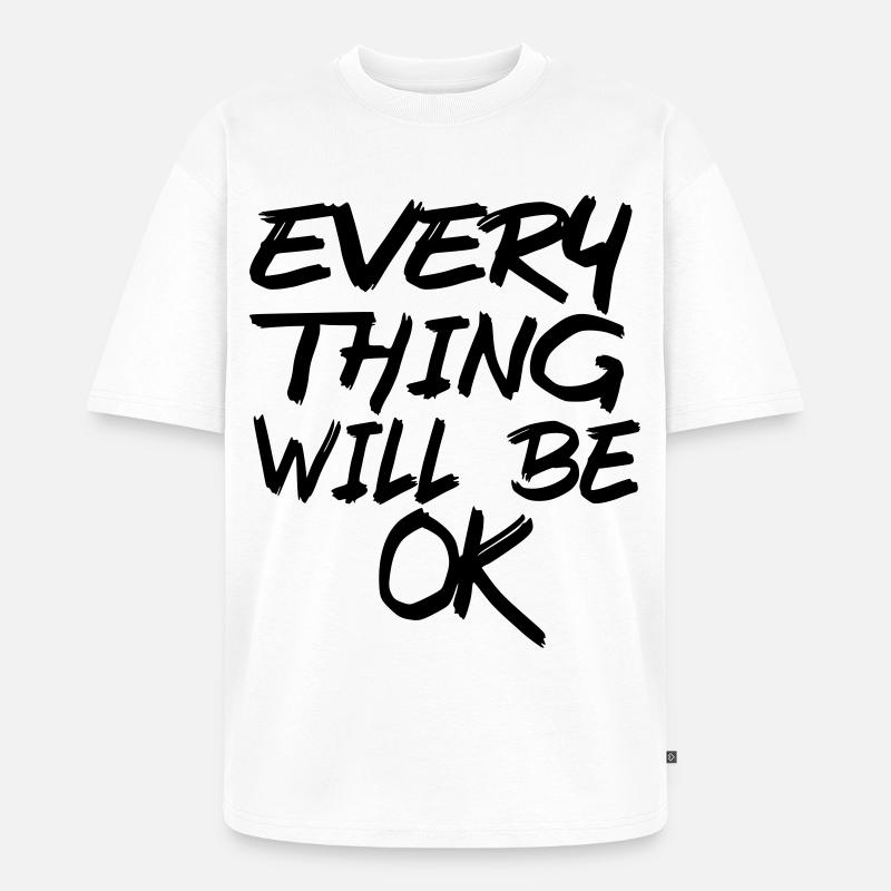 Alles wird gut! Alles wird gut! # - Unisex Premium Oversized Bio T-Shirt - Weiß