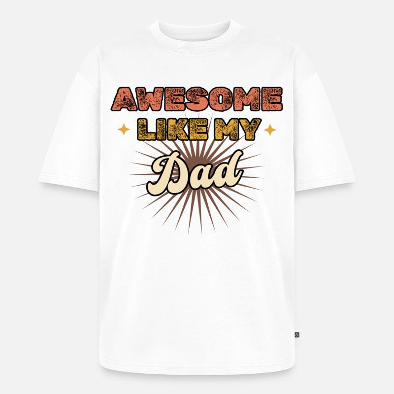 Génial comme mon père - T-shirt Premium bio oversize Unisexe - blanc