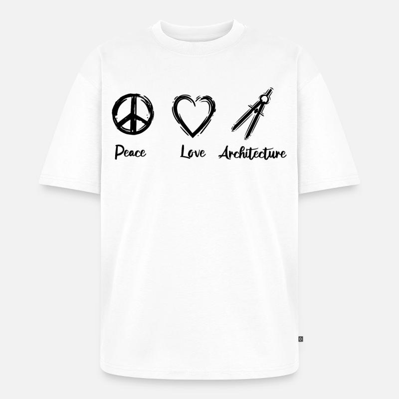 Peace Love Architecture - Unisex Premium Oversized Bio T-Shirt - Weiß