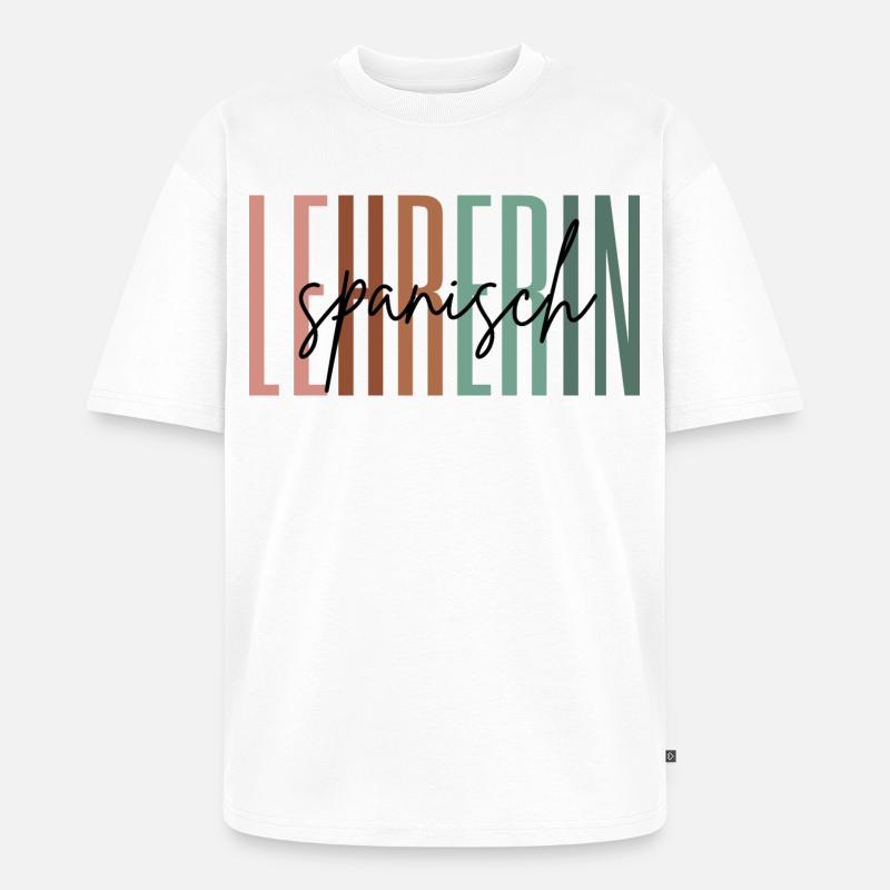 Lehrerin Spanisch Spanischlehrerin Geschenk - Unisex Premium Oversized Bio T-Shirt - Weiß