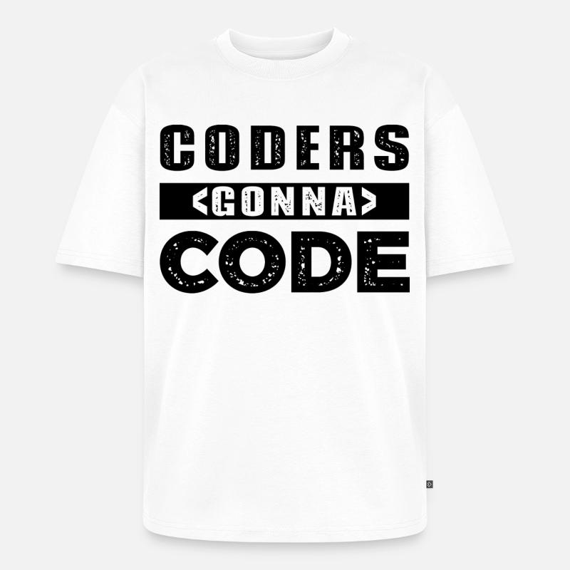 Coders Gonna Code - Unisex Premium Oversized Bio T-Shirt - Weiß