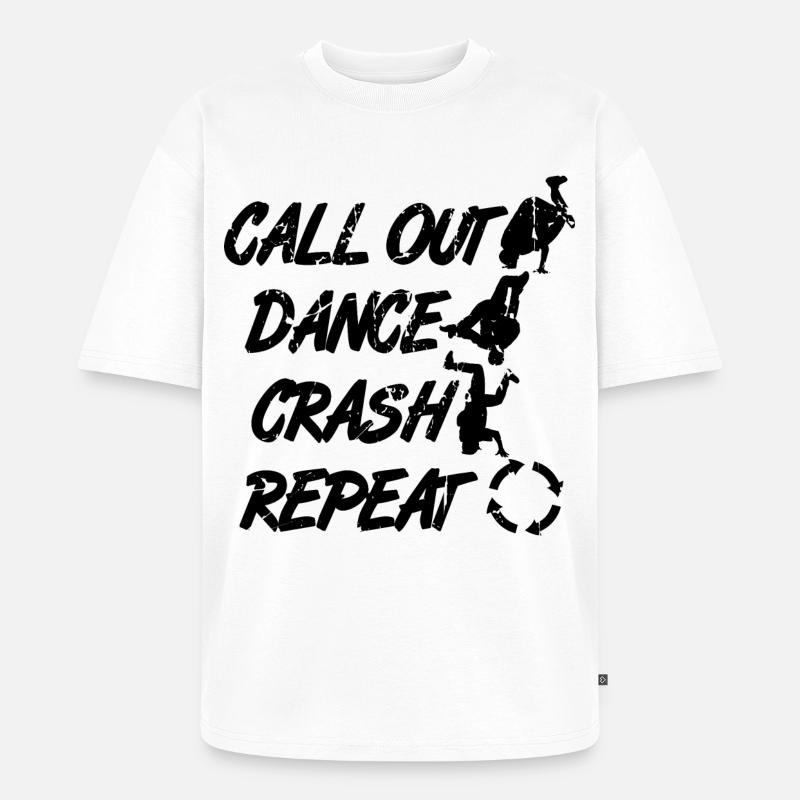 Call Out Dance Crash Repeat - Unisex Premium Oversized Bio T-Shirt - Weiß