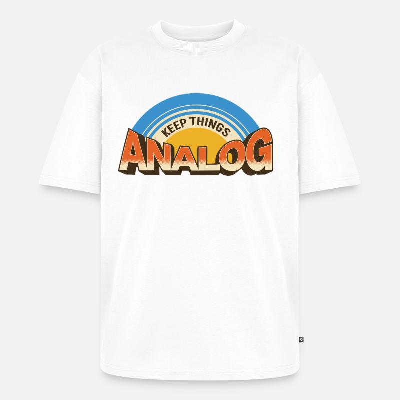 Keep Things Analog – Retro Tech Statement - Unisex Premium Oversized Organic T-Shirt - white