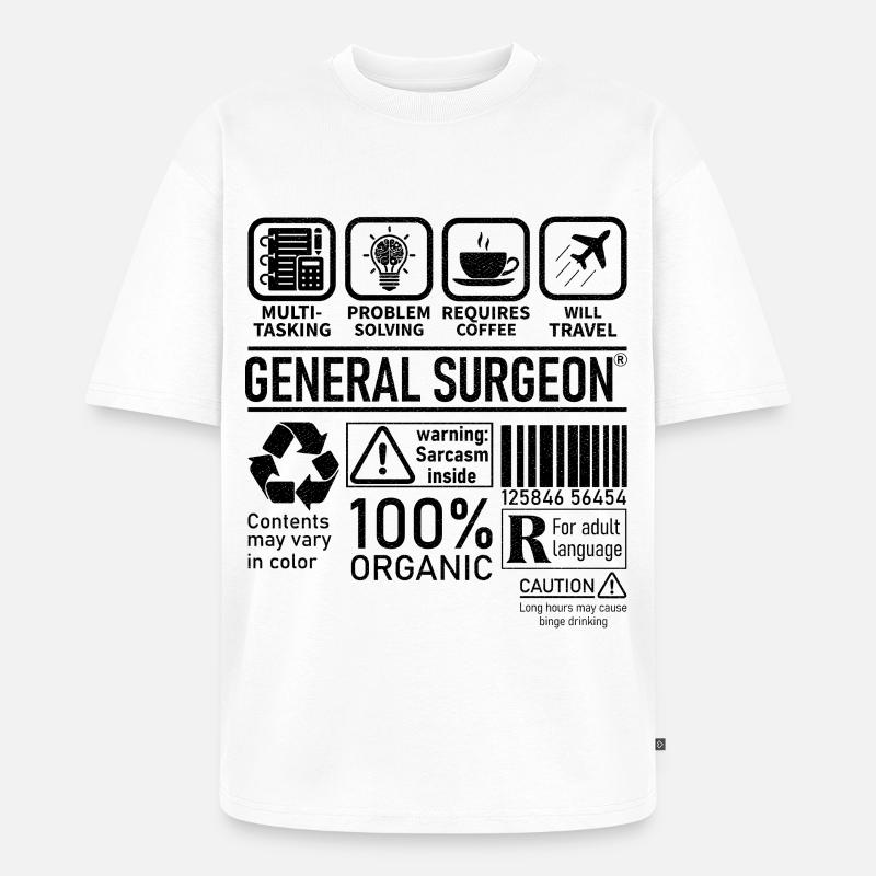 General Surgeon multi tasking problem solving - Unisex Premium Oversized Organic T-Shirt - white