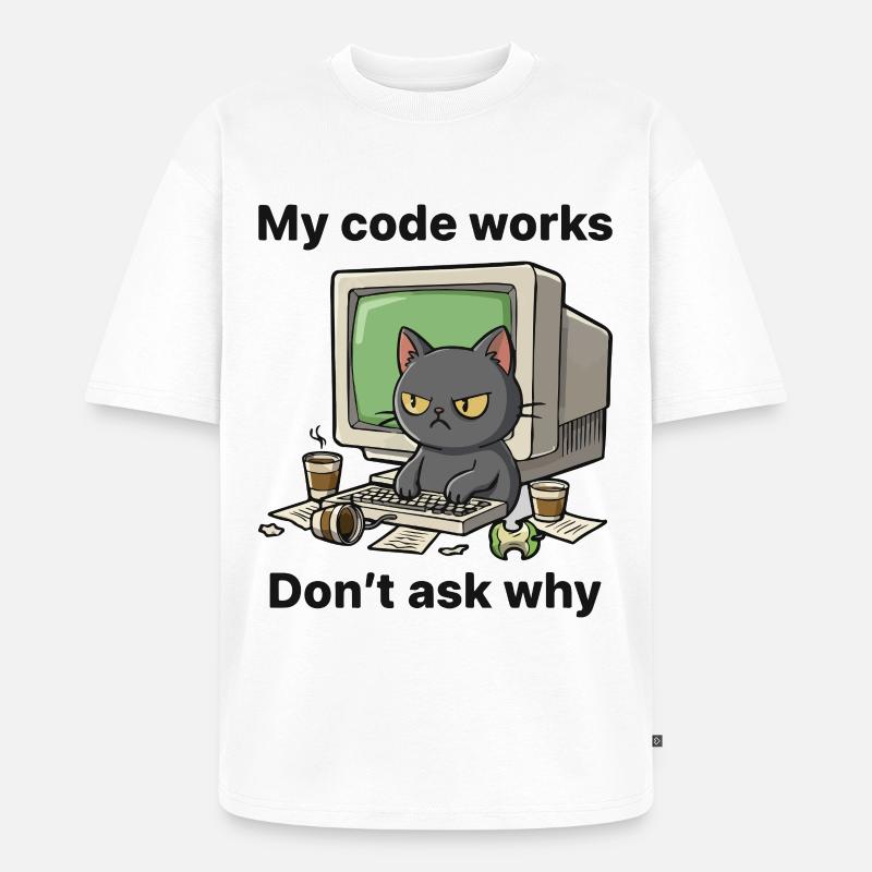 Mein Code funktioniert Frag nicht warum - Unisex Premium Oversized Bio T-Shirt - Weiß