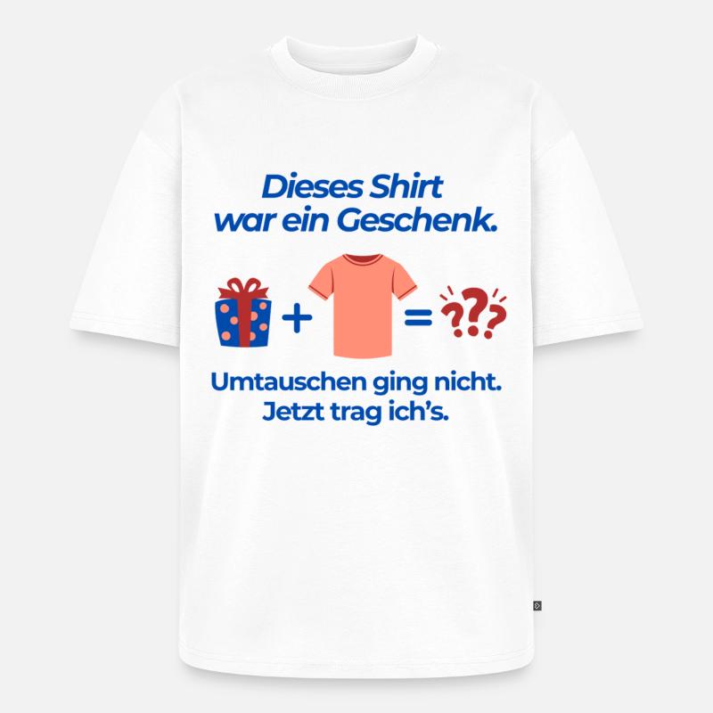 Dieses Shirt war ein Geschenk - Unisex Premium Oversized Bio T-Shirt - Weiß
