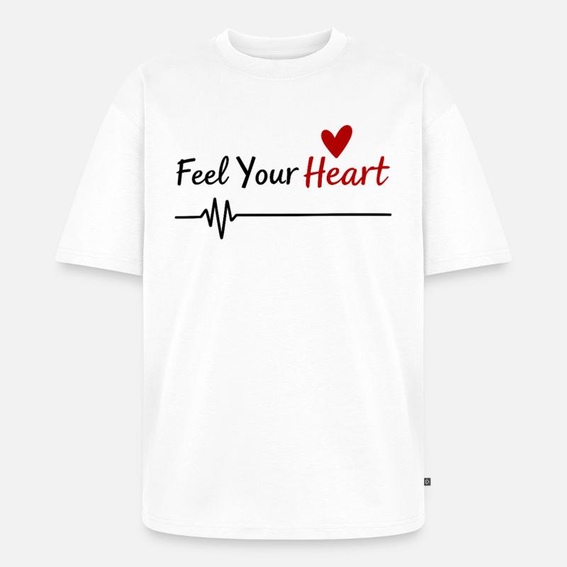 Feel Your Heart Statement Spruch - Unisex Premium Oversized Bio T-Shirt - Weiß