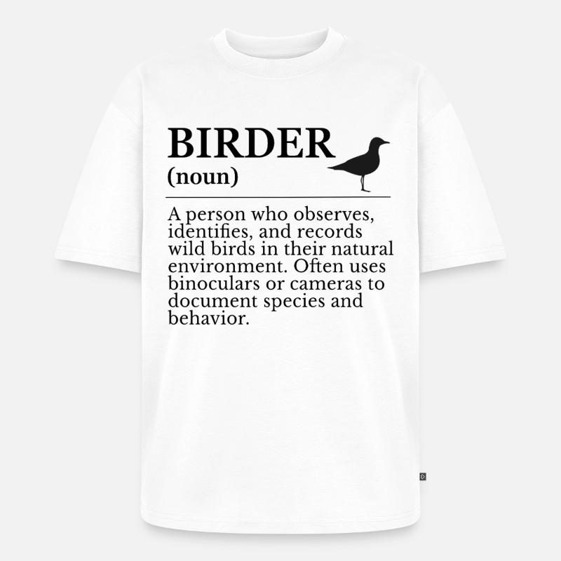 Birder Definition - Vogelbeobachter - Unisex Premium Oversized Bio T-Shirt - Weiß