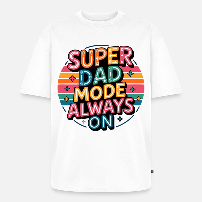 Super Dad Modus Immer An - Unisex Premium Oversized Bio T-Shirt - Weiß