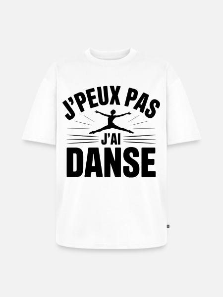 J'Peux Pas J'Ai Danse - T-shirt Premium bio oversize Unisexe - blanc