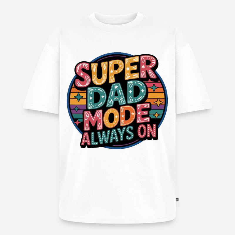 Super Dad Modus Always On - Unisex Premium Oversized Bio T-Shirt - Weiß