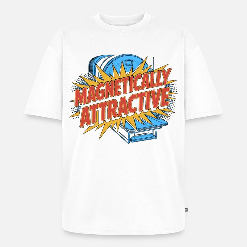 MRI Tech Magnetically Attractive MRI Technologist - Unisex Premium Oversized Bio T-Shirt - Weiß