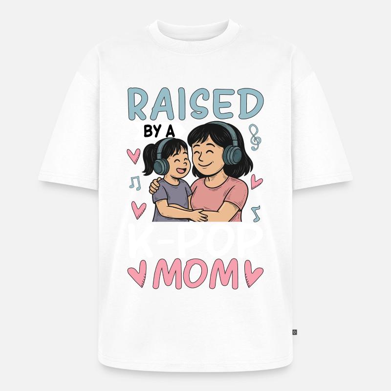 Raised By A K-Pop Mom - Unisex Premium Oversized Bio T-Shirt - Weiß