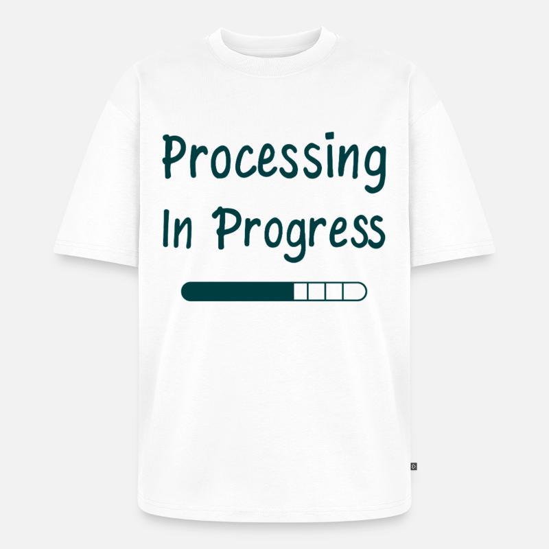 Processing In Progress Ladebalken Statement - Unisex Premium Oversized Bio T-Shirt - Weiß