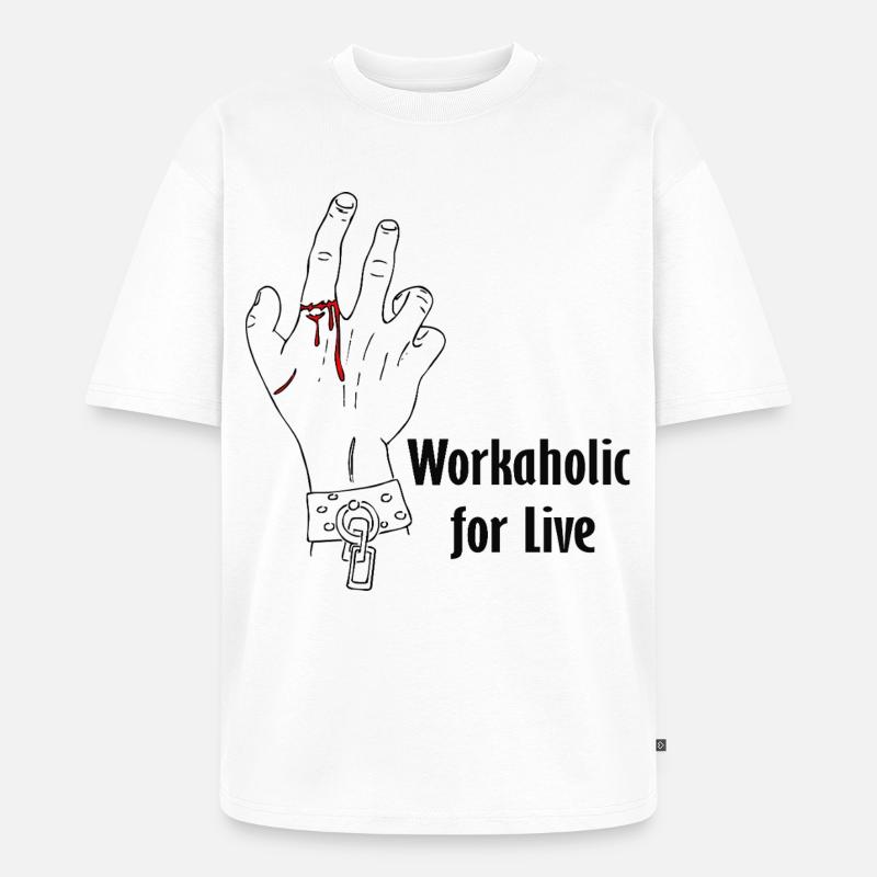 Workaholic for live - Unisex Premium Oversized Bio T-Shirt - Weiß