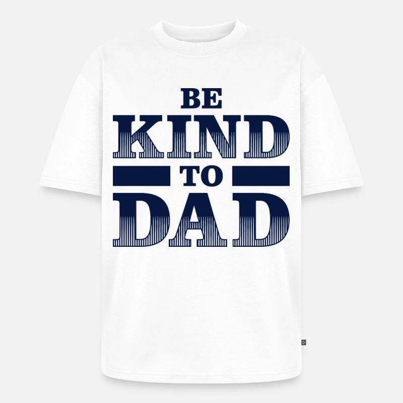 Sei nett zu Papa Hemd – Geschenkidee - Unisex Premium Oversized Bio T-Shirt - Weiß
