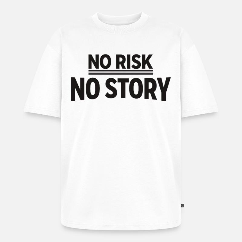 AUCUN RISQUE SANS HISTOIRE Déclaration d’aventure - T-shirt Premium bio oversize Unisexe - blanc