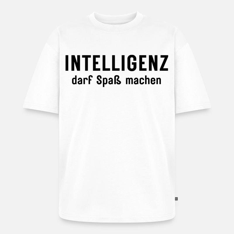 Intelligenz darf Spaß machen Statement Design - Unisex Premium Oversized Bio T-Shirt - Weiß