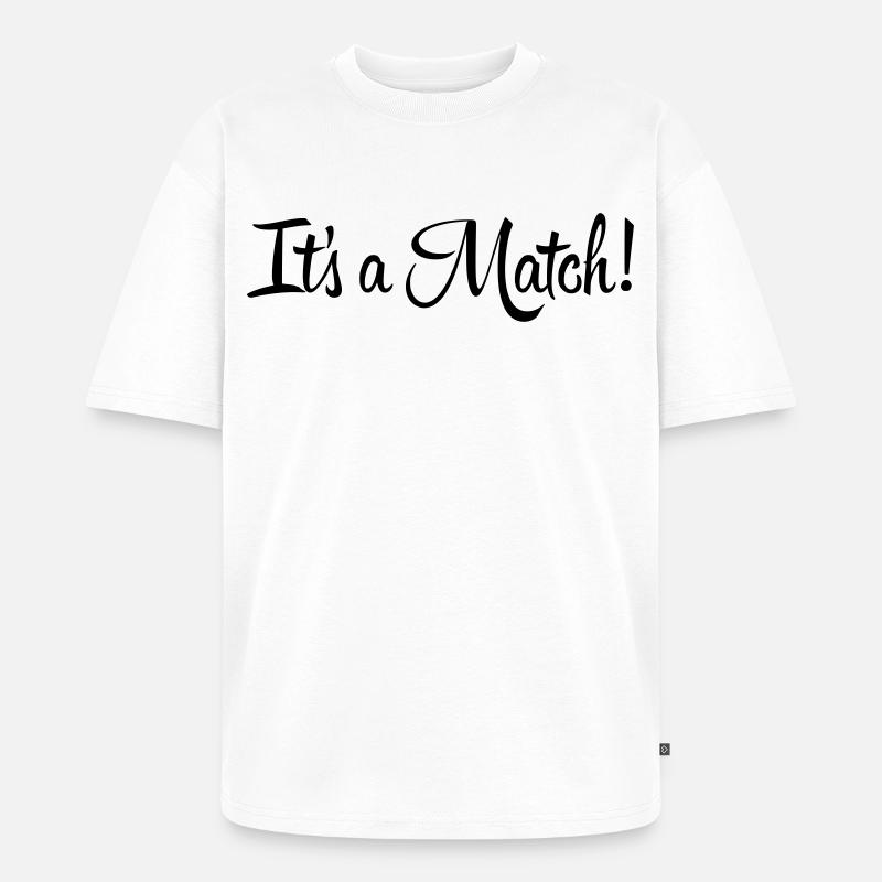 It's a Match! - T-shirt Premium bio oversize Unisexe - blanc