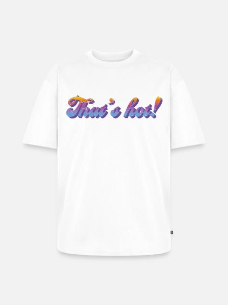 That's hot! – Retro Gradient Style - Unisex Premium Oversized Organic T-Shirt - white