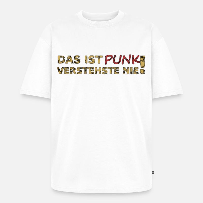 Das ist Punk - Unisex Premium Oversized Bio T-Shirt - Weiß