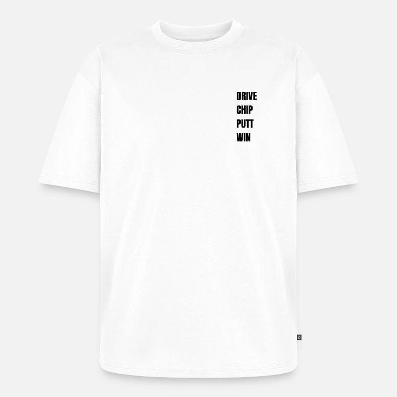 Golf Drive Chip Putt Win - Unisex Premium Oversized Bio T-Shirt - Weiß