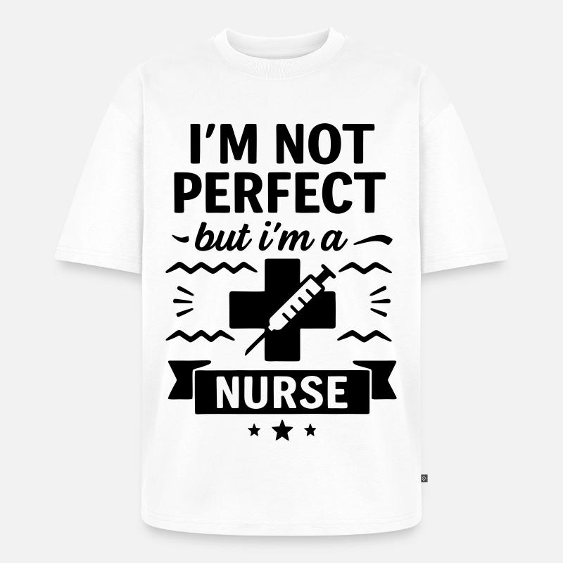 Pas parfaite, mais une excellente infirmière - T-shirt Premium bio oversize Unisexe - blanc
