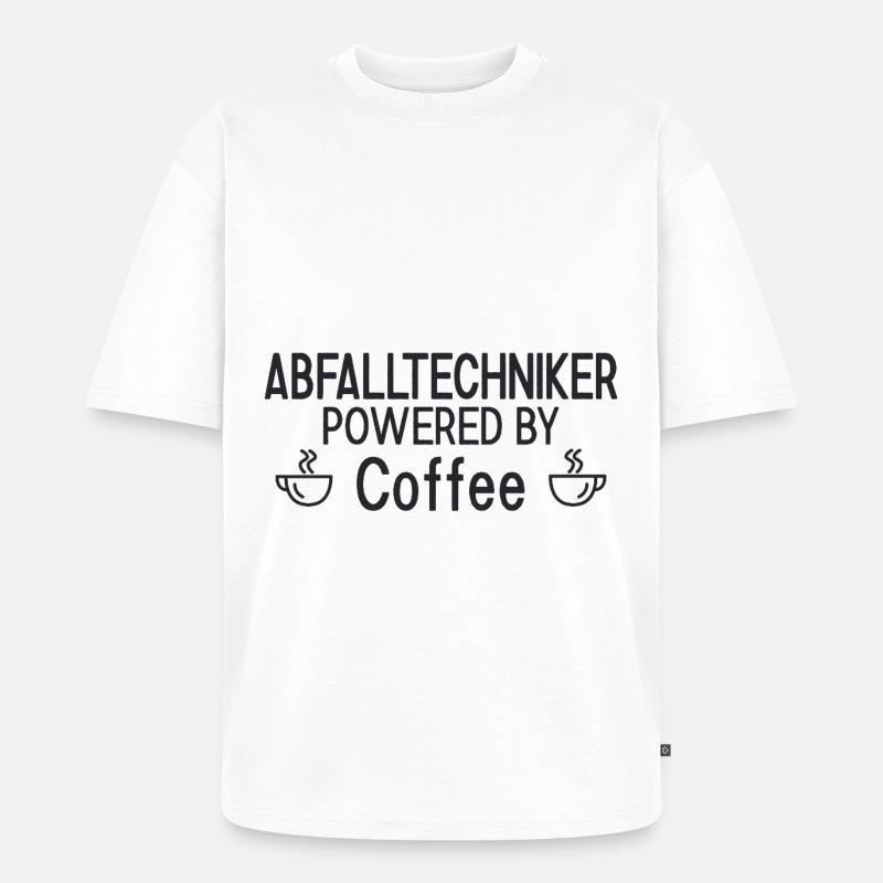 Abfalltechniker Powered By Coffee - Unisex Premium Oversized Bio T-Shirt - Weiß