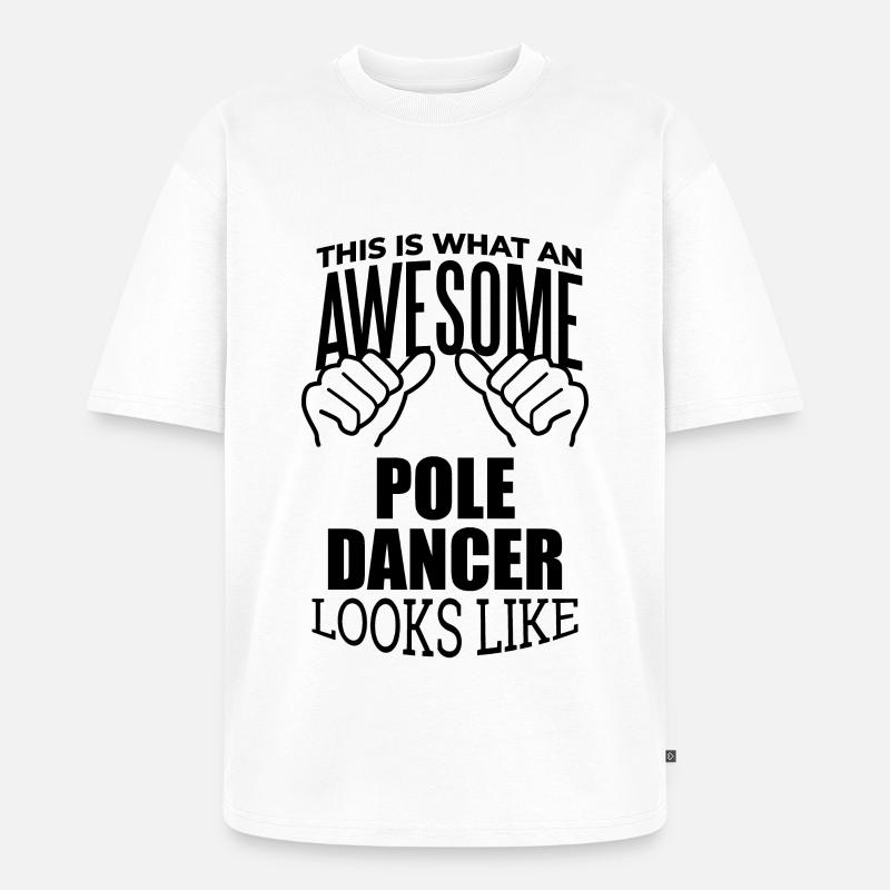 Pole-Dancer - Unisex Premium Oversized Bio T-Shirt - Weiß