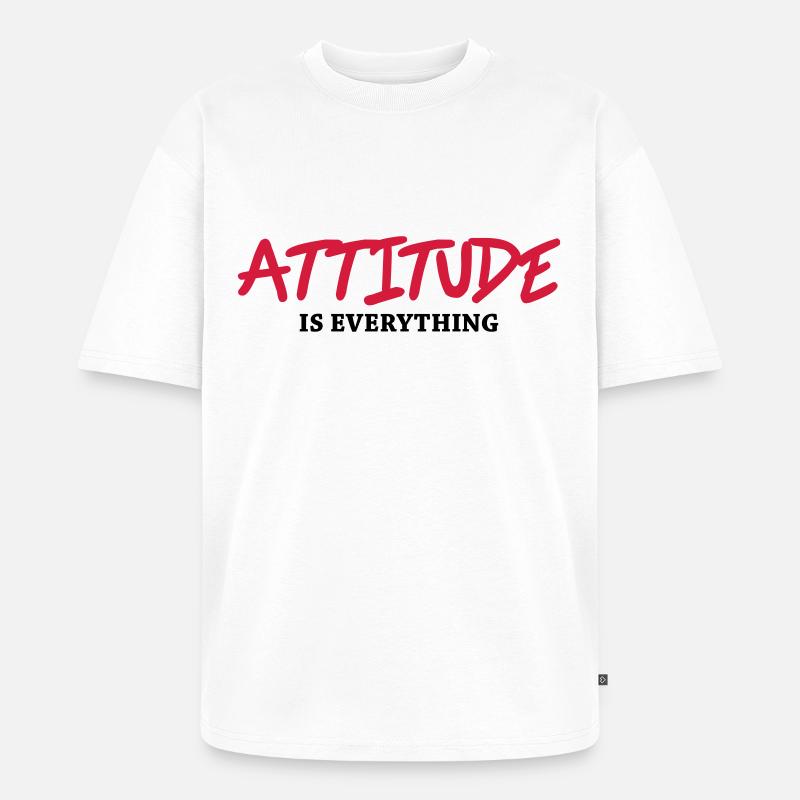 Attitude is everything - Unisex Premium Oversized Bio T-Shirt - Weiß