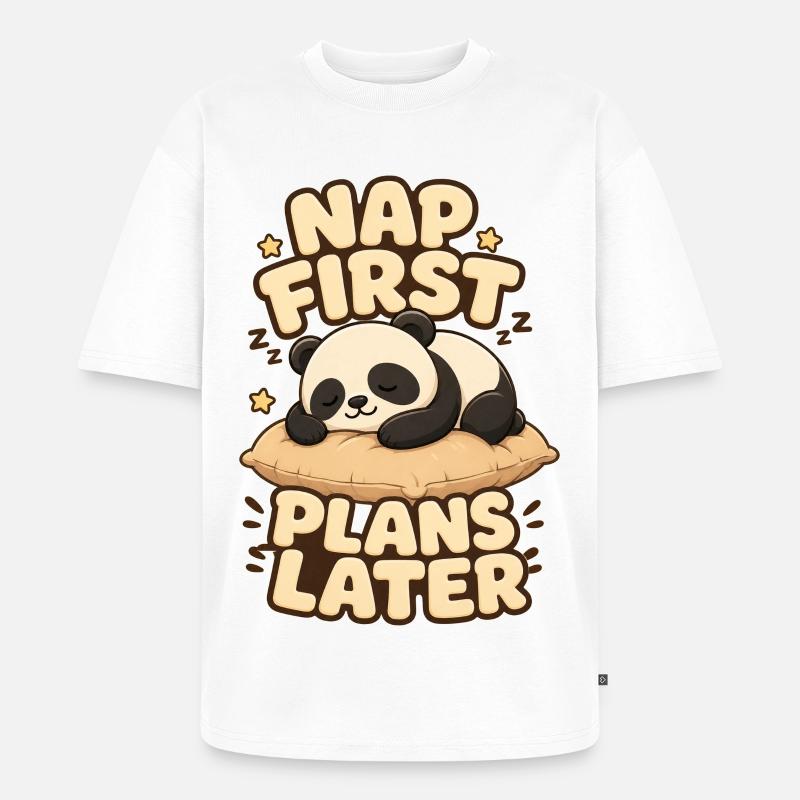 Nap First Plans Later Panda - Unisex Premium Oversized Bio T-Shirt - Weiß