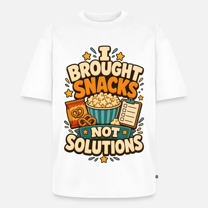 I Brought Snacks Not Solutions - Unisex Premium Oversized Organic T-Shirt - white
