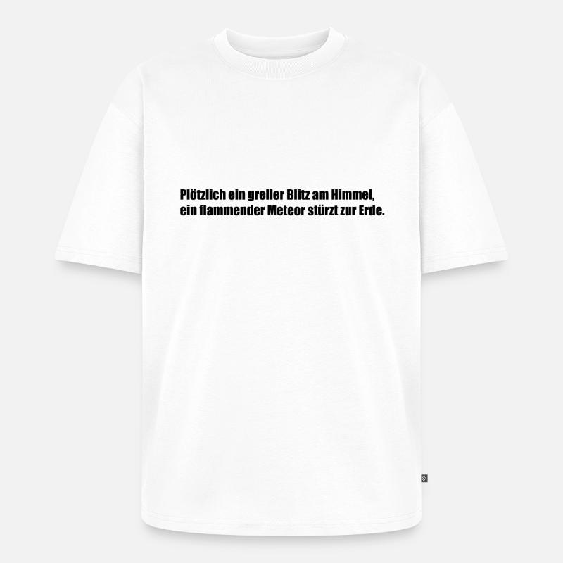 ploetzlich - Unisex Premium Oversized Bio T-Shirt - Weiß